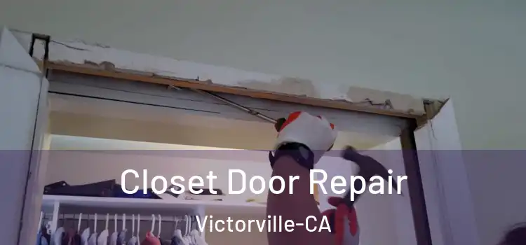  Closet Door Repair Victorville-CA