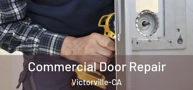  Commercial Door Repair Victorville-CA
