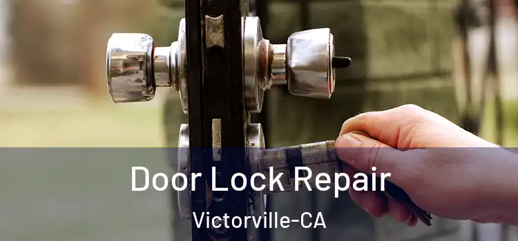 Door Lock Repair Victorville-CA