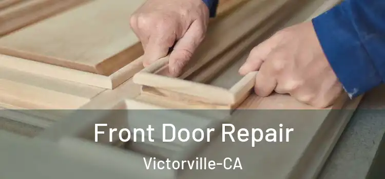 Front Door Repair Victorville-CA