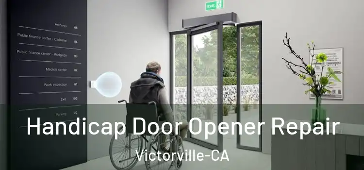 Handicap Door Opener Repair Victorville-CA