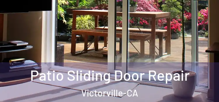  Patio Sliding Door Repair Victorville-CA