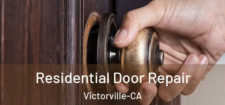 Residential Door Repair Victorville-CA