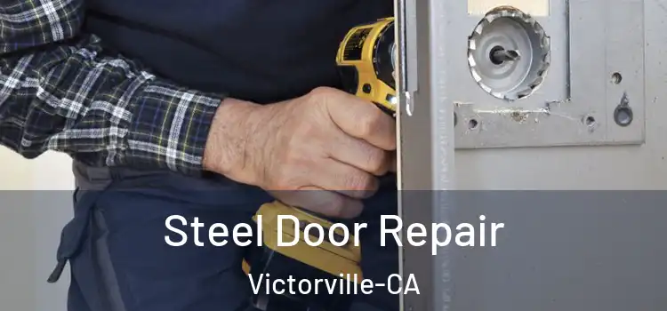 Steel Door Repair Victorville-CA